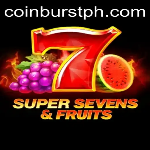Exploring the Exciting World of 7SuperSevensFruits: A Guide to CoinBurst Gaming