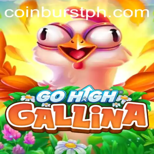Unleashing Adventure in GoHighGallina: Dive into the Exciting World of CoinBurst