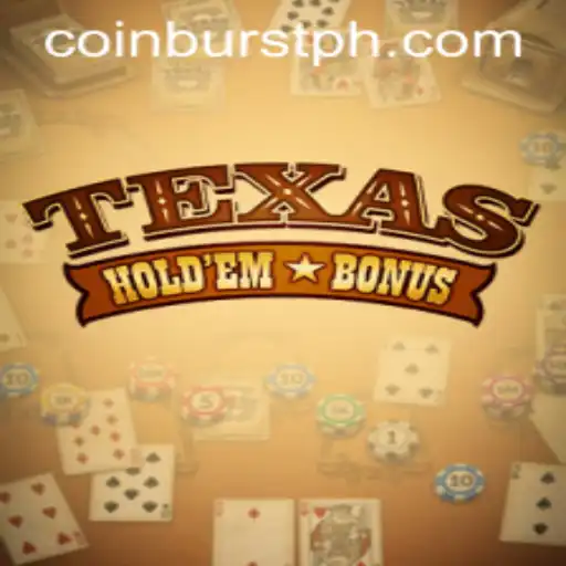 Exploring the Exciting World of Texas Hold'em Bonus and the Unstoppable Rise of Coin Burst